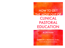 How to Get the Most Out of Clinical Pastoral Education How to Get the Most Out of Clinical Pastoral Education