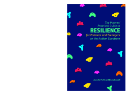 The Parents’ Practical Guide to Resilience for Preteens and Teenagers on the Autism Spectrum The Parents’ Practical Guide to Resilience for Preteens and Teenagers on the Autism Spectrum