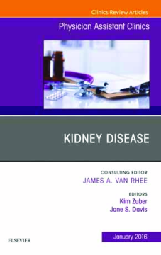 Kidney Disease, An Issue of Physician Assistant Clinics, E-Book