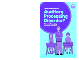 Can I tell you about Auditory Processing Disorder? Can I tell you about Auditory Processing Disorder?