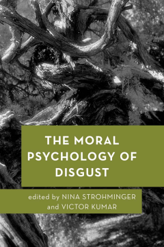 The Moral Psychology of Disgust The Moral Psychology of Disgust