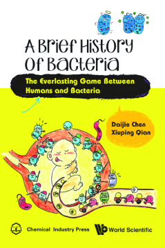 Brief History Of Bacteria, A: The Everlasting Game Between Humans And Bacteria