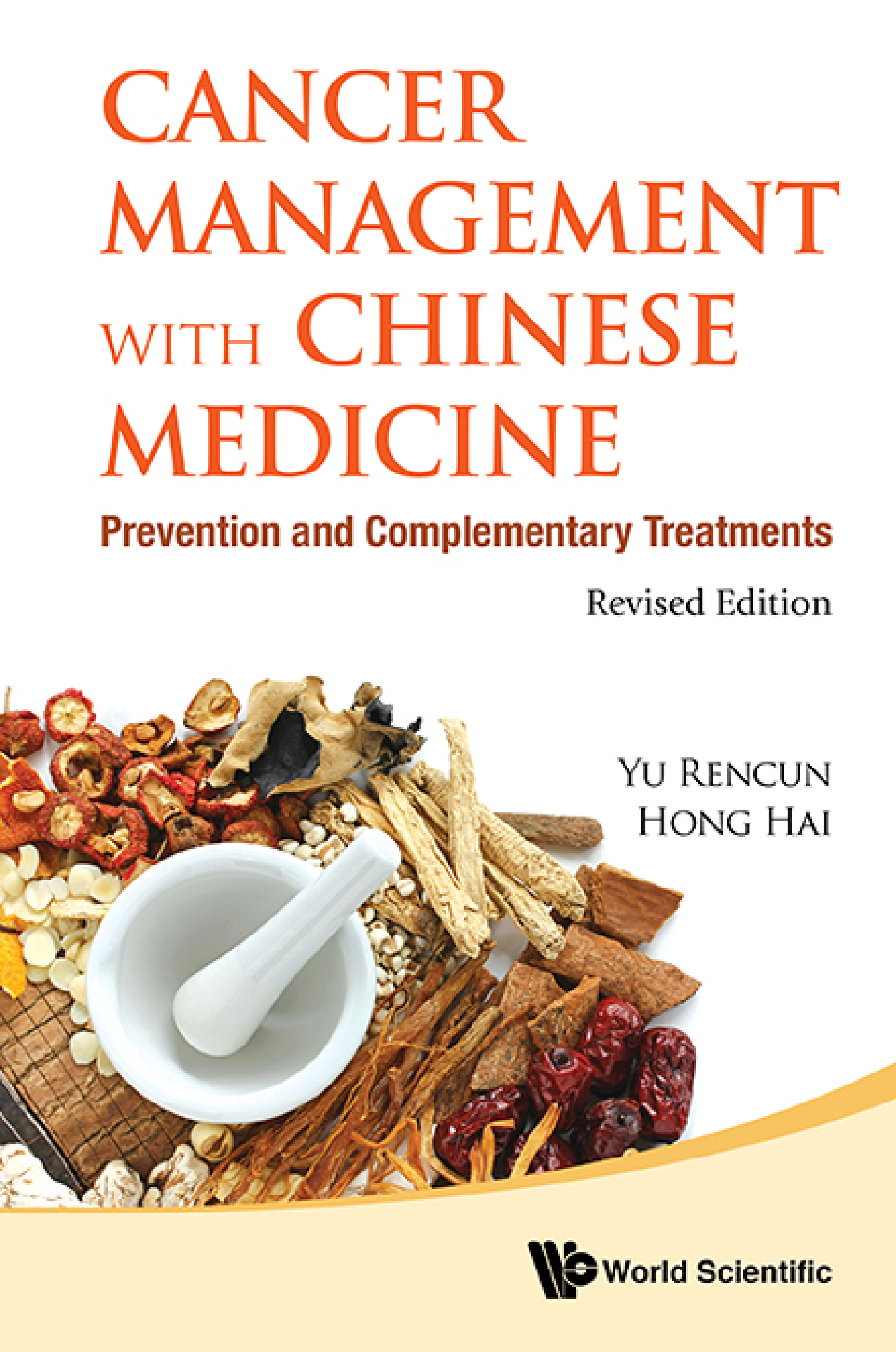 Cancer Management With Chinese Medicine: Prevention And Complementary Treatments (Revised Edition)