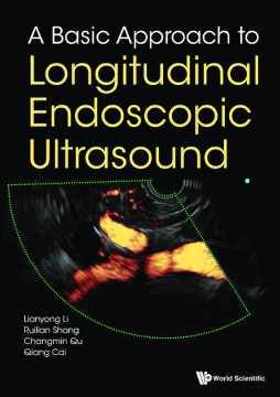 Basic Approach To Longitudinal Endoscopic Ultrasound, A Basic Approach To Longitudinal Endoscopic Ultrasound, A