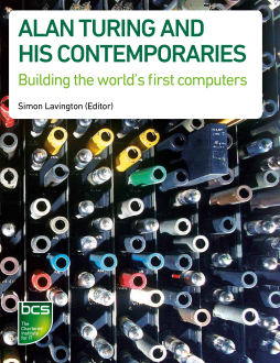 Alan Turing and his Contemporaries Alan Turing and his Contemporaries