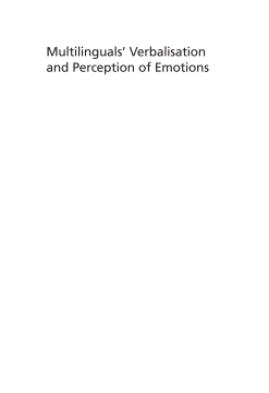 Multilinguals' Verbalisation and Perception of Emotions Multilinguals' Verbalisation and Perception of Emotions