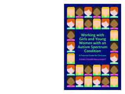 Working with Girls and Young Women with an Autism Spectrum Condition Working with Girls and Young Women with an Autism Spectrum Condition