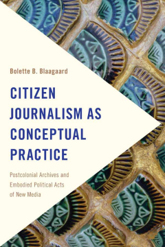 Citizen Journalism as Conceptual Practice Citizen Journalism as Conceptual Practice