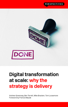 Digital Transformation at Scale: Why the Strategy Is Delivery Digital Transformation at Scale: Why the Strategy Is Delivery