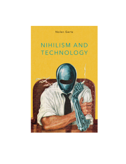 Nihilism and Technology Nihilism and Technology
