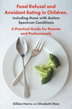 Food Refusal and Avoidant Eating in Children, including those with Autism Spectrum Conditions Food Refusal and Avoidant Eating in Children, including those with Autism Spectrum Conditions