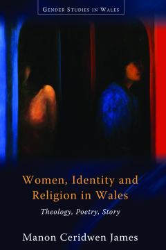 Women, Identity and Religion in Wales Women, Identity and Religion in Wales