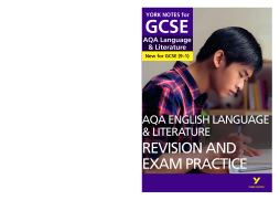 AQA English Language and Literature Revision and Exam Practice: York Notes for GCSE (9-1) AQA English Language and Literature Revision and Exam Practice: York Notes for GCSE (9-1)