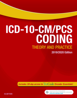 ICD-10-CM/PCS Coding: Theory and Practice, 2019/2020 Edition E-Book ICD-10-CM/PCS Coding: Theory and Practice, 2019/2020 Edition E-Book
