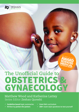 The Unofficial Guide to Obstetrics and Gynaecology The Unofficial Guide to Obstetrics and Gynaecology
