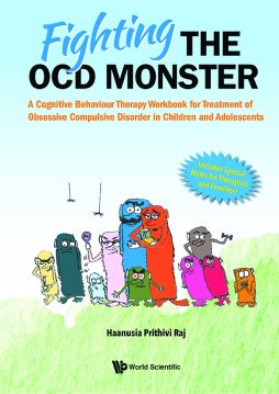 Fighting The Ocd Monster: A Cognitive Behaviour Therapy Workbook For Treatment Of Obsessive Compulsive Disorder In Children And Adolescents