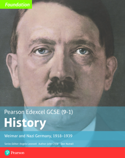 Edexcel GCSE (9-1) History Foundation Weimar and Nazi Germany, 1918Ð39 Student Book Edexcel GCSE (9-1) History Foundation Weimar and Nazi Germany, 1918Ð39 Student Book