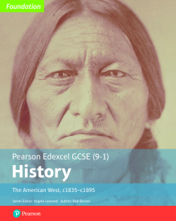 Edexcel GCSE (9-1) History Foundation The American West, c1835Ðc1895 Student Book