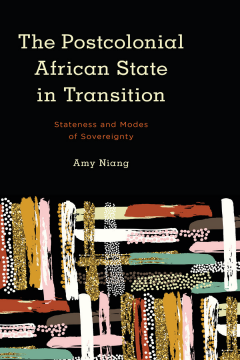 The Postcolonial African State in Transition The Postcolonial African State in Transition