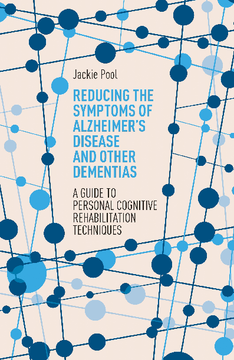 Reducing the Symptoms of Alzheimer’s Disease and Other Dementias