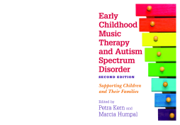 Early Childhood Music Therapy and Autism Spectrum Disorder, Second Edition Early Childhood Music Therapy and Autism Spectrum Disorder, Second Edition