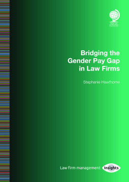 Bridging the Gender Pay Gap in Law Firms Bridging the Gender Pay Gap in Law Firms