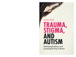 Trauma, Stigma, and Autism