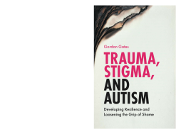 Trauma, Stigma, and Autism Trauma, Stigma, and Autism