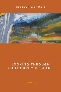Looking Through Philosophy in Black Looking Through Philosophy in Black
