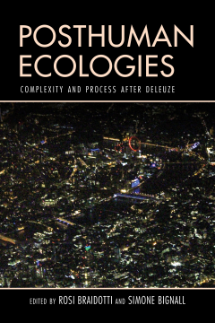 Posthuman Ecologies Posthuman Ecologies