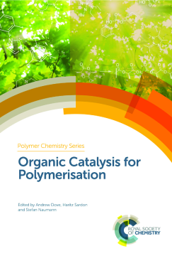 Organic Catalysis for Polymerisation Organic Catalysis for Polymerisation
