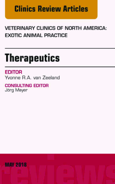 Therapeutics, An Issue of Veterinary Clinics of North America: Exotic Animal Practice, E-Book