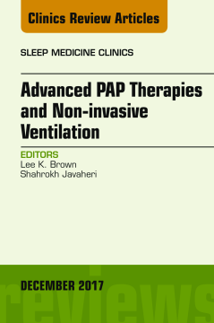 Advanced PAP Therapies and Non-invasive Ventilation, An Issue of Sleep Medicine Clinics, E-Book