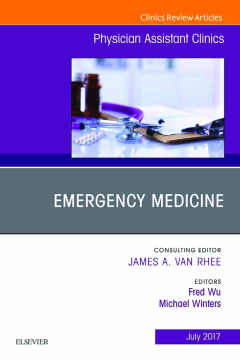 Emergency Medicine, An Issue of Physician Assistant Clinics, E-Book Emergency Medicine, An Issue of Physician Assistant Clinics, E-Book