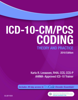 ICD-10-CM/PCS Coding: Theory and Practice, 2018 Edition E-Book ICD-10-CM/PCS Coding: Theory and Practice, 2018 Edition E-Book