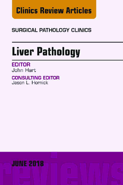 Liver Pathology, An Issue of Surgical Pathology Clinics, E-Book