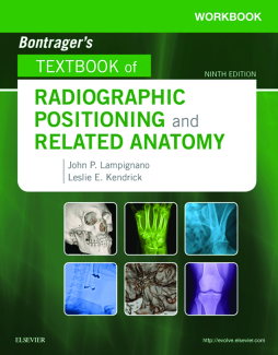 Workbook for Bontrager's Textbook of Radiographic Positioning and Related Anatomy - E-Book Workbook for Bontrager's Textbook of Radiographic Positioning and Related Anatomy - E-Book