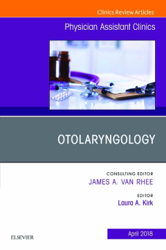 Otolaryngology, An Issue of Physician Assistant Clinics, E-Book Otolaryngology, An Issue of Physician Assistant Clinics, E-Book