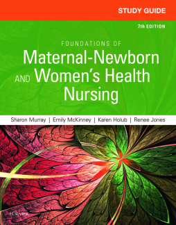 Study Guide for Foundations of Maternal-Newborn and Women's Health Nursing - E-Book Study Guide for Foundations of Maternal-Newborn and Women's Health Nursing - E-Book