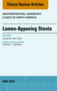 Lumen-Apposing Stents, An Issue of Gastrointestinal Endoscopy Clinics, E-Book