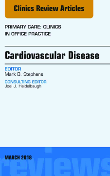 Cardiovascular Disease, An Issue of Primary Care: Clinics in Office Practice, E-Book