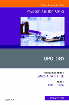 Urology, An Issue of Physician Assistant Clinics, E-Book Urology, An Issue of Physician Assistant Clinics, E-Book