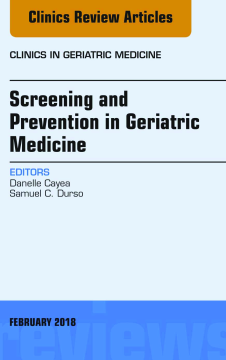 Screening and Prevention in Geriatric Medicine, An Issue of Clinics in Geriatric Medicine, E-Book