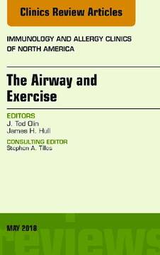 The Airway and Exercise, An Issue of Immunology and Allergy Clinics of North America, E-Book