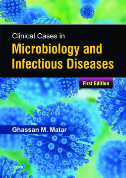 Clinical Cases in Microbiology and Infectious Diseases E-Book Clinical Cases in Microbiology and Infectious Diseases E-Book