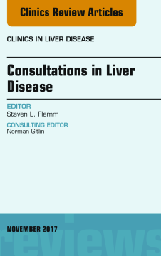 Consultations in Liver Disease, An Issue of Clinics in Liver Disease, E-Book Consultations in Liver Disease, An Issue of Clinics in Liver Disease, E-Book
