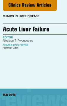 Acute Liver Failure, An Issue of Clinics in Liver Disease, E-Book Acute Liver Failure, An Issue of Clinics in Liver Disease, E-Book