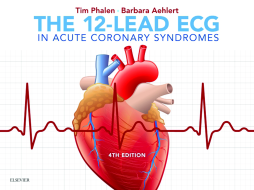 The 12-Lead ECG in Acute Coronary Syndromes E-Book
