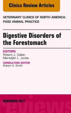 Digestive Disorders of the Forestomach, An Issue of Veterinary Clinics of North America: Food Animal Practice, E-Book Digestive Disorders of the Forestomach, An Issue of Veterinary Clinics of North America: Food Animal Practice, E-Book