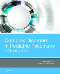 Complex Disorders in Pediatric Psychiatry Complex Disorders in Pediatric Psychiatry